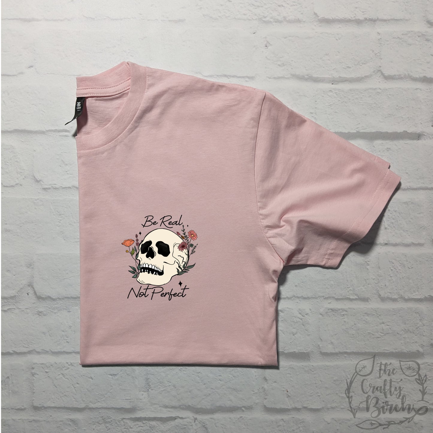 Be Real, Not Perfect T-Shirt